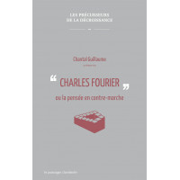 Charles Fourier ou la pensée en contre-marche