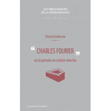 Charles Fourier ou la pensée en contre-marche