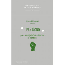 Jean Giono pour une révolution à hauteur d’hommes