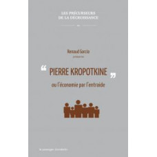 Pierre Kropotkine ou l’économie par l’entraide