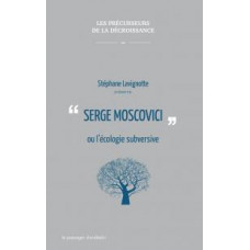 Serge Moscovici ou l’écologie subversive
