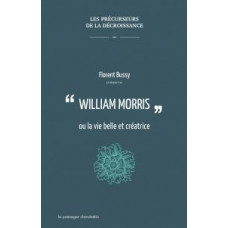 William Morris ou la vie belle et créatrice