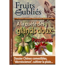 Numéro 83: Chênes à glands doux, Passiflores, décroiscience, et cultiver la pluie....